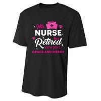 This Nurse Has Retired With GodS Grace And Mercy Performance Sprint T-Shirt