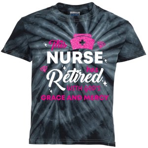 This Nurse Has Retired With GodS Grace And Mercy Kids Tie-Dye T-Shirt