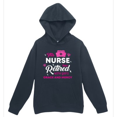 This Nurse Has Retired With GodS Grace And Mercy Urban Pullover Hoodie