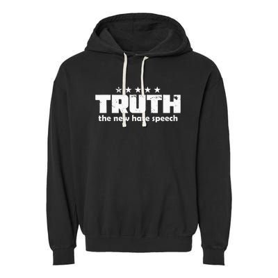 Truth New Hate Speech PC Political Correctness Garment-Dyed Fleece Hoodie