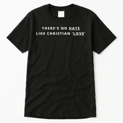 There's No Hate Like Christian Love Atheist Activist Tall T-Shirt