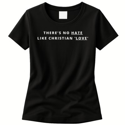 There's No Hate Like Christian Love Atheist Activist Womens T-Shirt