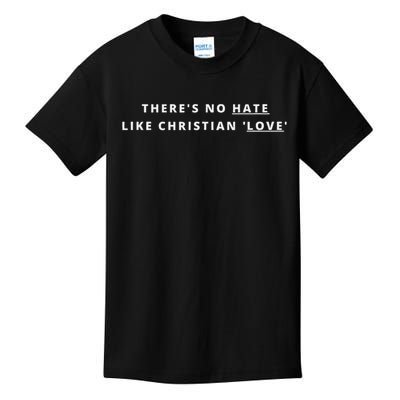 There's No Hate Like Christian Love Atheist Activist Kids T-Shirt