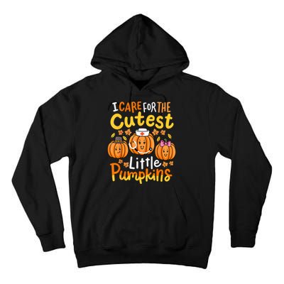 Thanksgiving Nurse I Care For The Cutest Little Pumpkins Tall Hoodie