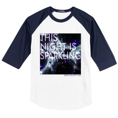 This Night Is Sparkling Don't You Let It Go Baseball Sleeve Shirt