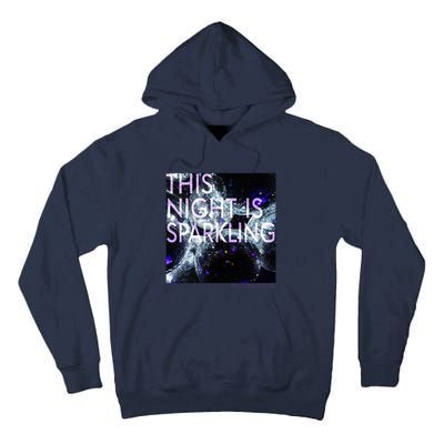 This Night Is Sparkling Don't You Let It Go Tall Hoodie