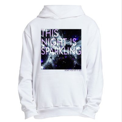 This Night Is Sparkling Don't You Let It Go Urban Pullover Hoodie