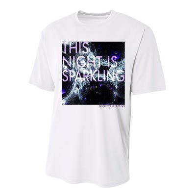 This Night Is Sparkling Don't You Let It Go Performance Sprint T-Shirt