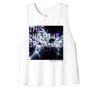 This Night Is Sparkling Don't You Let It Go Women's Racerback Cropped Tank