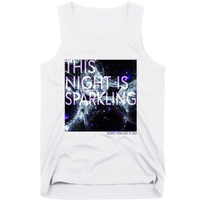 This Night Is Sparkling Don't You Let It Go Tank Top