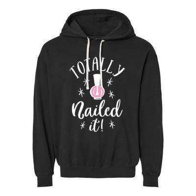 Totally Nailed It Manicure Nail Polish Humor Garment-Dyed Fleece Hoodie