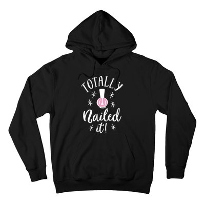 Totally Nailed It Manicure Nail Polish Humor Hoodie