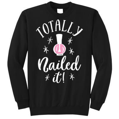 Totally Nailed It Manicure Nail Polish Humor Sweatshirt