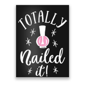 Totally Nailed It Manicure Nail Polish Humor Poster