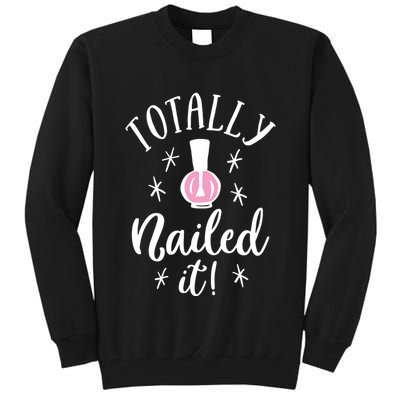 Totally Nailed It Manicure Nail Polish Humor Tall Sweatshirt