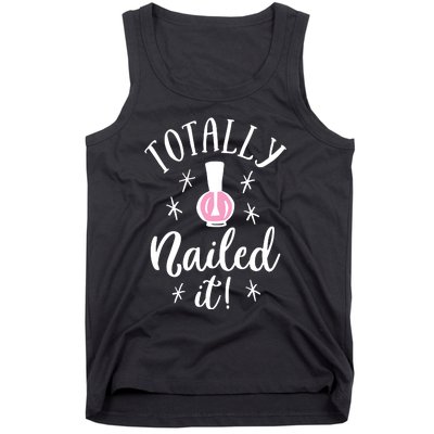 Totally Nailed It Manicure Nail Polish Humor Tank Top