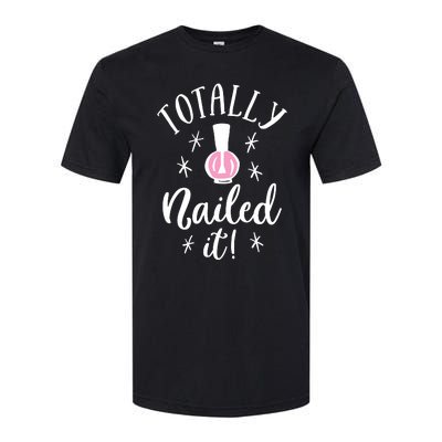 Totally Nailed It Manicure Nail Polish Humor Softstyle CVC T-Shirt