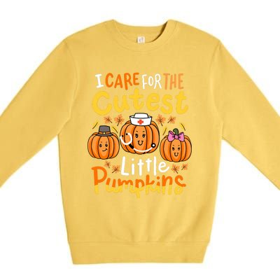 Thanksgiving Nurse I Care For The Cutest Little Pumpkins Premium Crewneck Sweatshirt