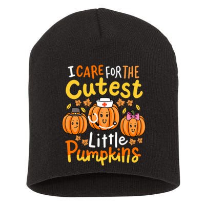 Thanksgiving Nurse I Care For The Cutest Little Pumpkins Short Acrylic Beanie