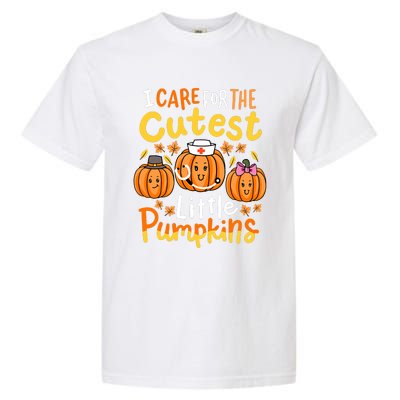 Thanksgiving Nurse I Care For The Cutest Little Pumpkins Garment-Dyed Heavyweight T-Shirt