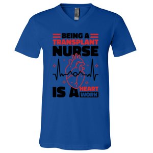 Transplant Nurse Is A Heart Work Organ Transplant Cute Gift V-Neck T-Shirt