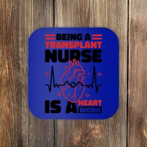 Transplant Nurse Is A Heart Work Organ Transplant Cute Gift Coaster