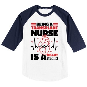 Transplant Nurse Is A Heart Work Organ Transplant Cute Gift Baseball Sleeve Shirt