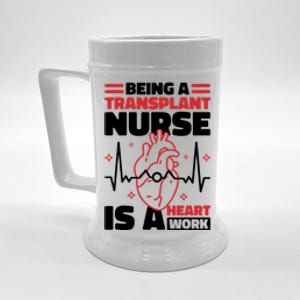 Transplant Nurse Is A Heart Work Organ Transplant Cute Gift Beer Stein