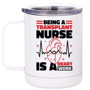 Transplant Nurse Is A Heart Work Organ Transplant Cute Gift 12 oz Stainless Steel Tumbler Cup