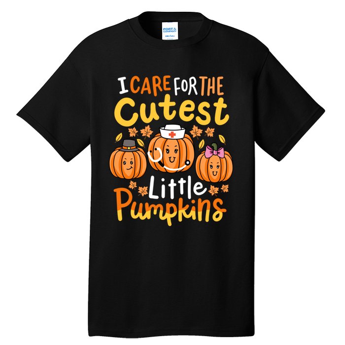 Thanksgiving Nurse I Care For The Cutest Little Pumpkins Tall T-Shirt