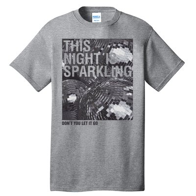 This Night Is Sparkling Enchanted Disco Ball Tall T-Shirt