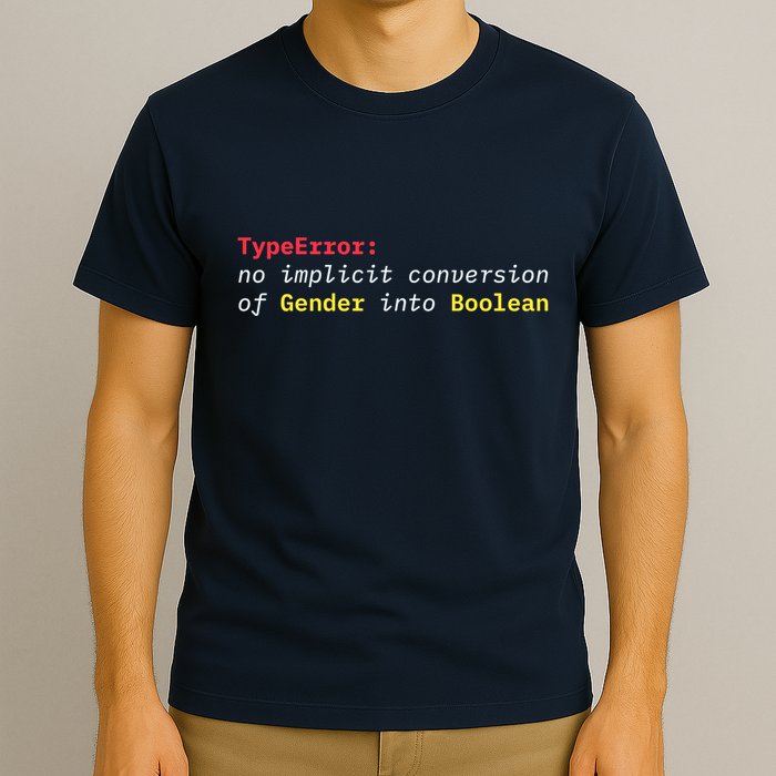 Typeerror No Implicit Conversion Of Gender Into Boolean T-Shirt