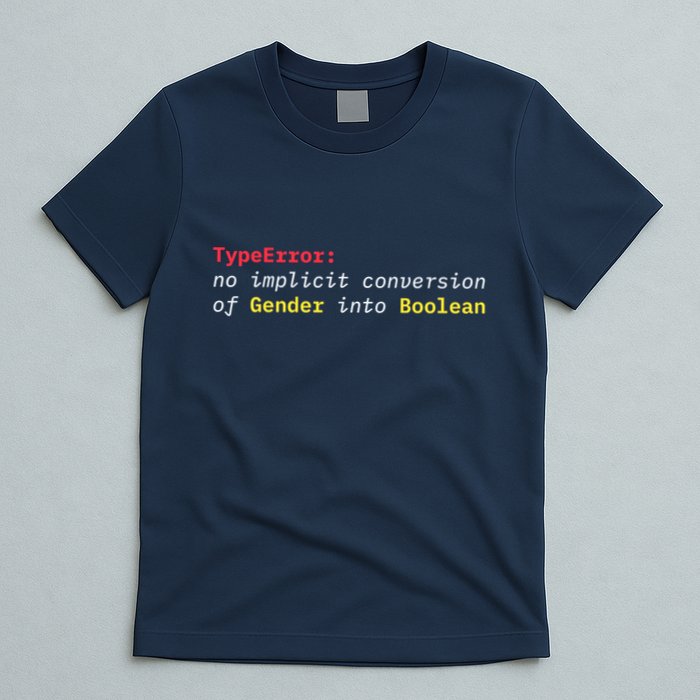 Typeerror No Implicit Conversion Of Gender Into Boolean T-Shirt