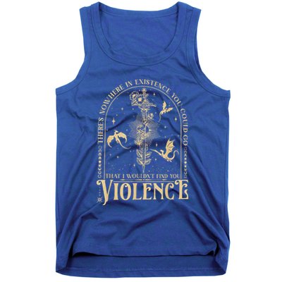 Theres Nowhere In Existence You Could Go Fourth Wing Tank Top