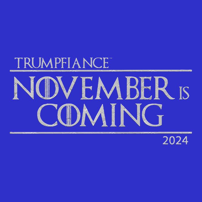 Trumpfiance November Is Coming Womens T-Shirt