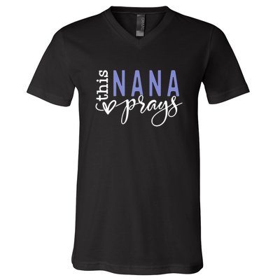 This Nana Love Prays V-Neck T-Shirt