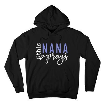 This Nana Love Prays Tall Hoodie