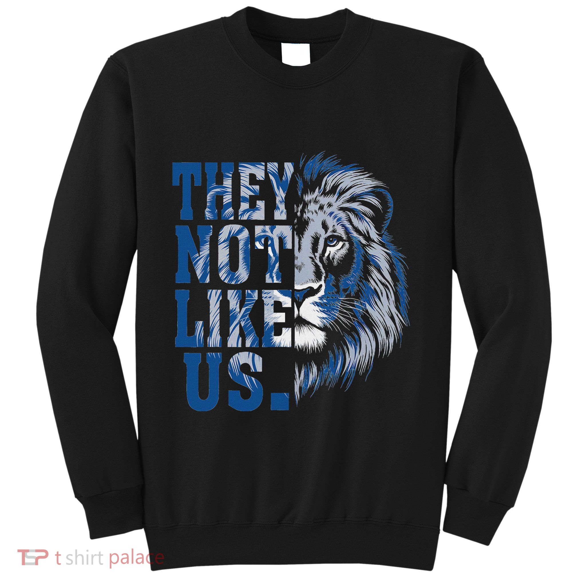 They Not Like Us Lion Sweatshirt