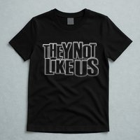 They Not Like Us T-Shirt