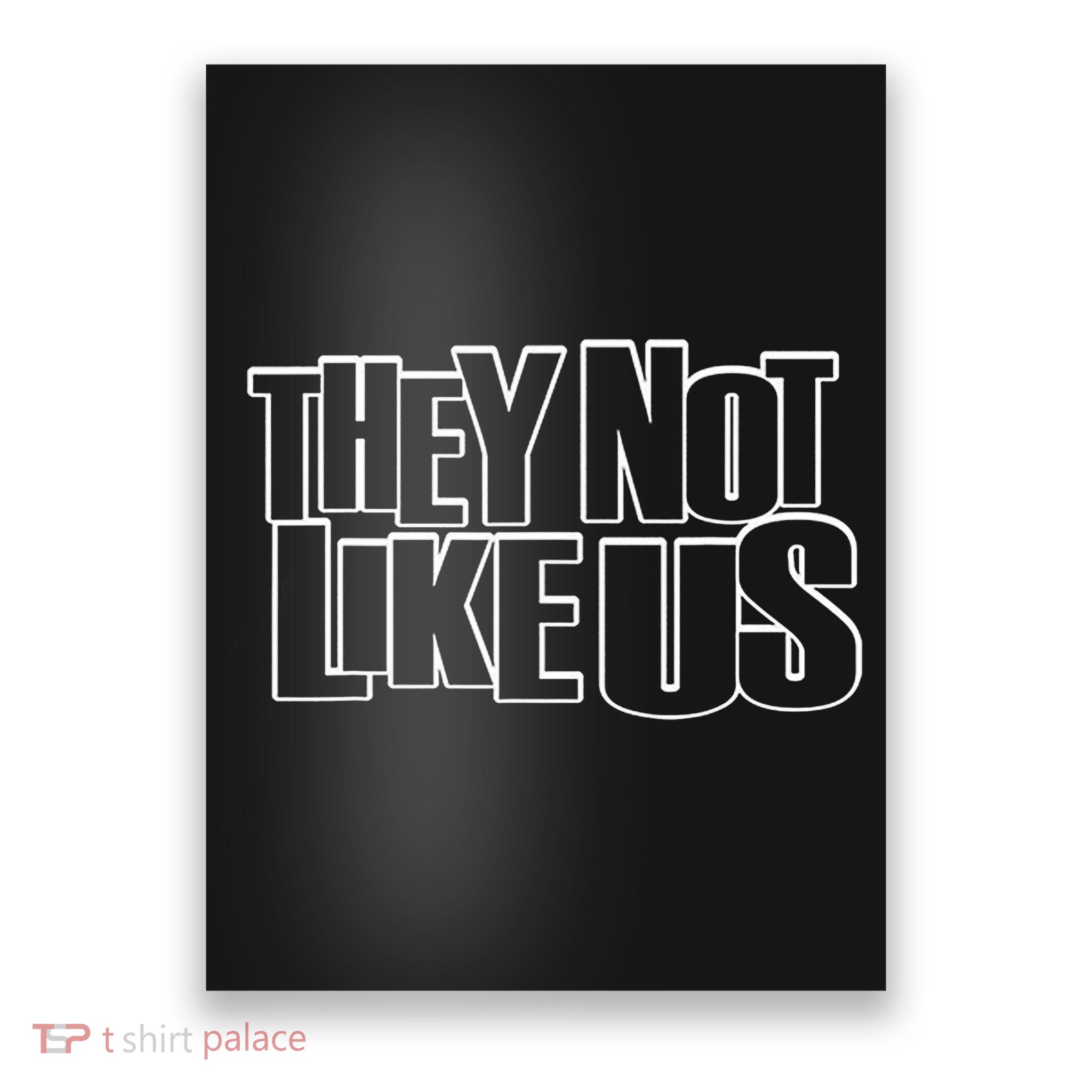 They Not Like Us Poster