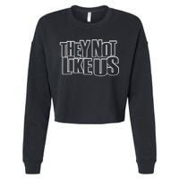 They Not Like Us Cropped Pullover Crew