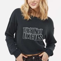 They Not Like Us Cropped Pullover Crew