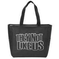 They Not Like Us Zip Tote Bag