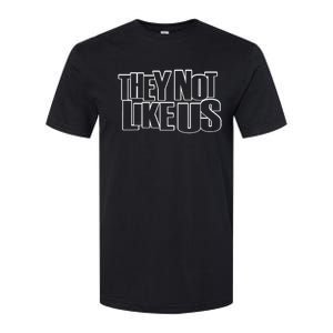 They Not Like Us Softstyle CVC T-Shirt