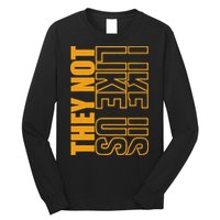They Not Like Us  Not Like Us  They Not Like Us Long Sleeve Shirt