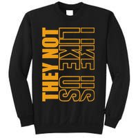 They Not Like Us  Not Like Us  They Not Like Us Sweatshirt