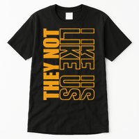 They Not Like Us  Not Like Us  They Not Like Us Tall T-Shirt