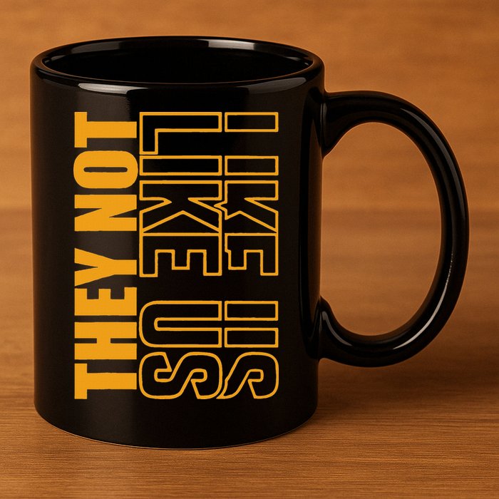 They Not Like Us  Not Like Us  They Not Like Us 11oz C Handle Ceramic Mug