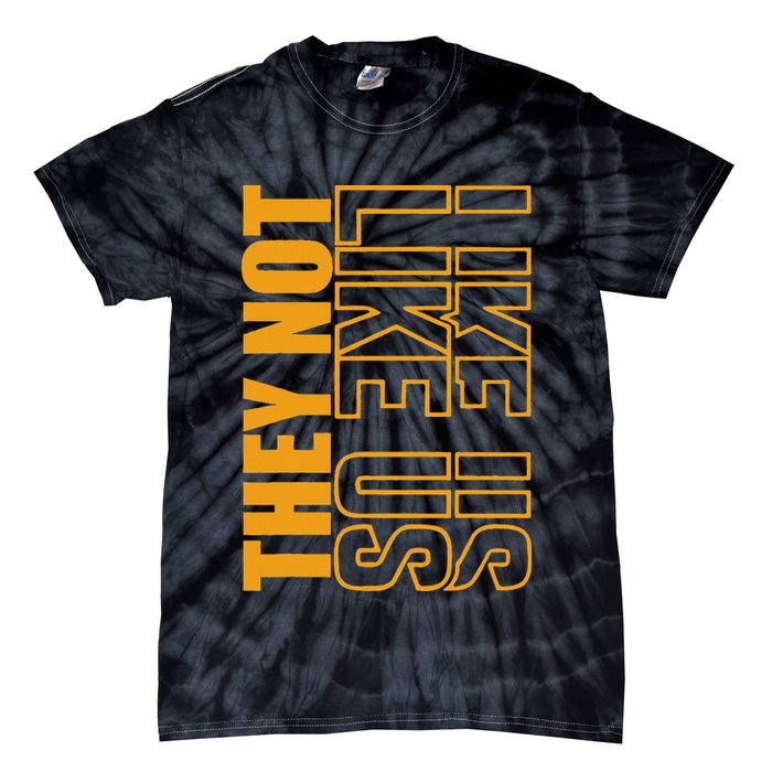 They Not Like Us  Not Like Us  They Not Like Us Tie-Dye T-Shirt