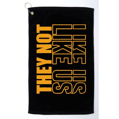 They Not Like Us  Not Like Us  They Not Like Us Golf Towel